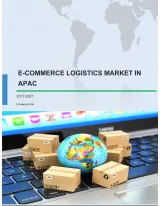 E-commerce Logistics Market in APAC 2017-2021